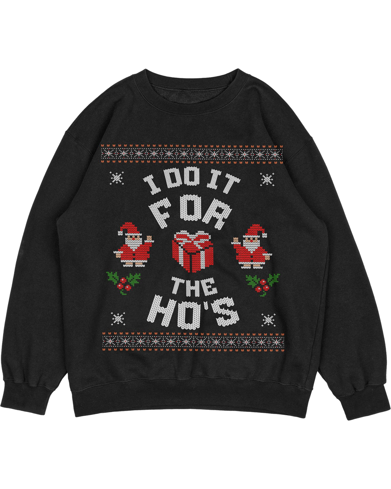 I Do It for the Ho's Christmas Ugly Sweater