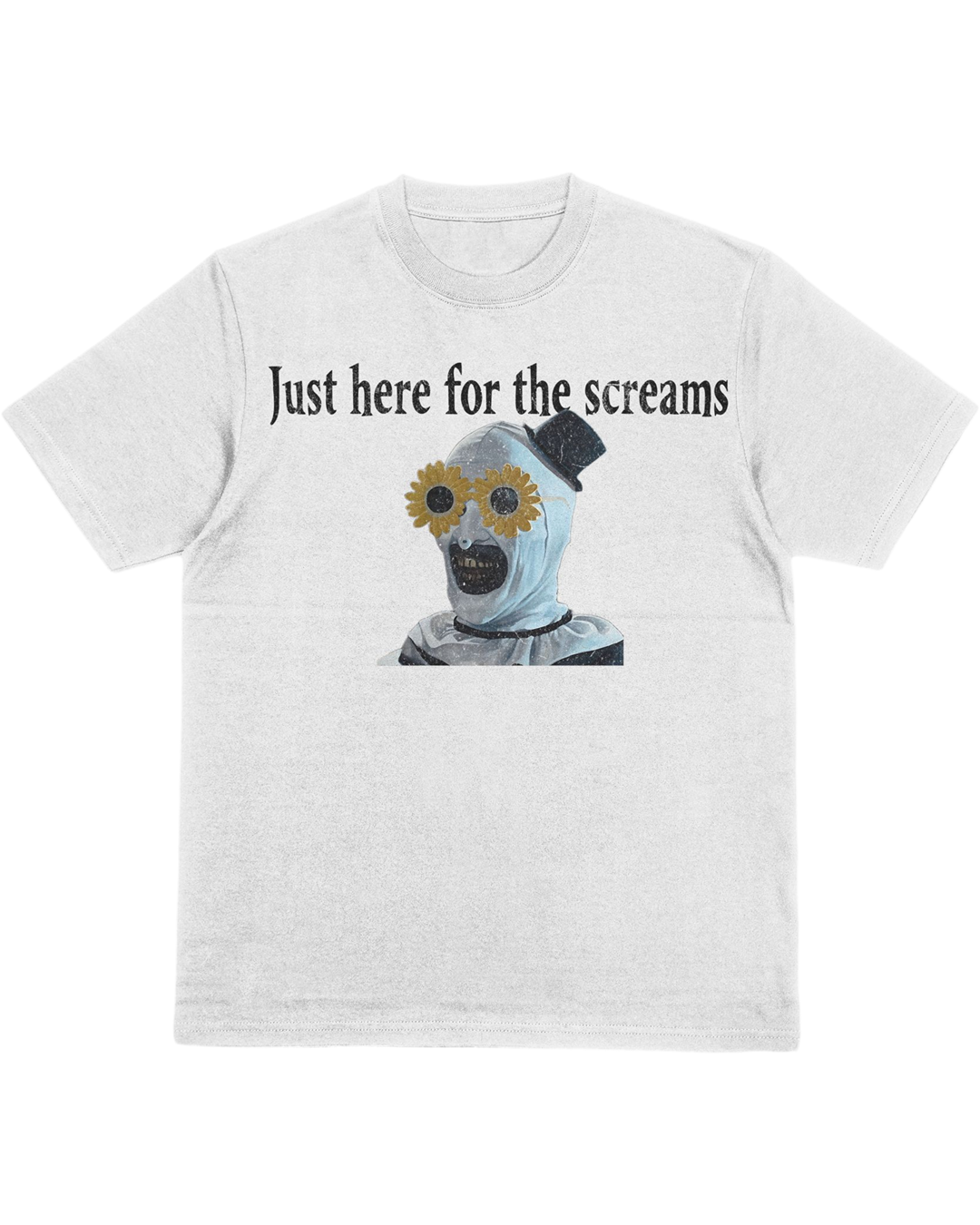Just Here for the Screams T-Shirt | Terrifier-Inspired Art the Clown Horror Tee