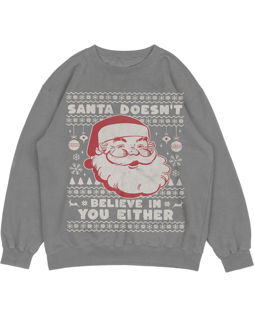 Ugly Christmas Sweater - "Santa Doesn't Believe in You Either"