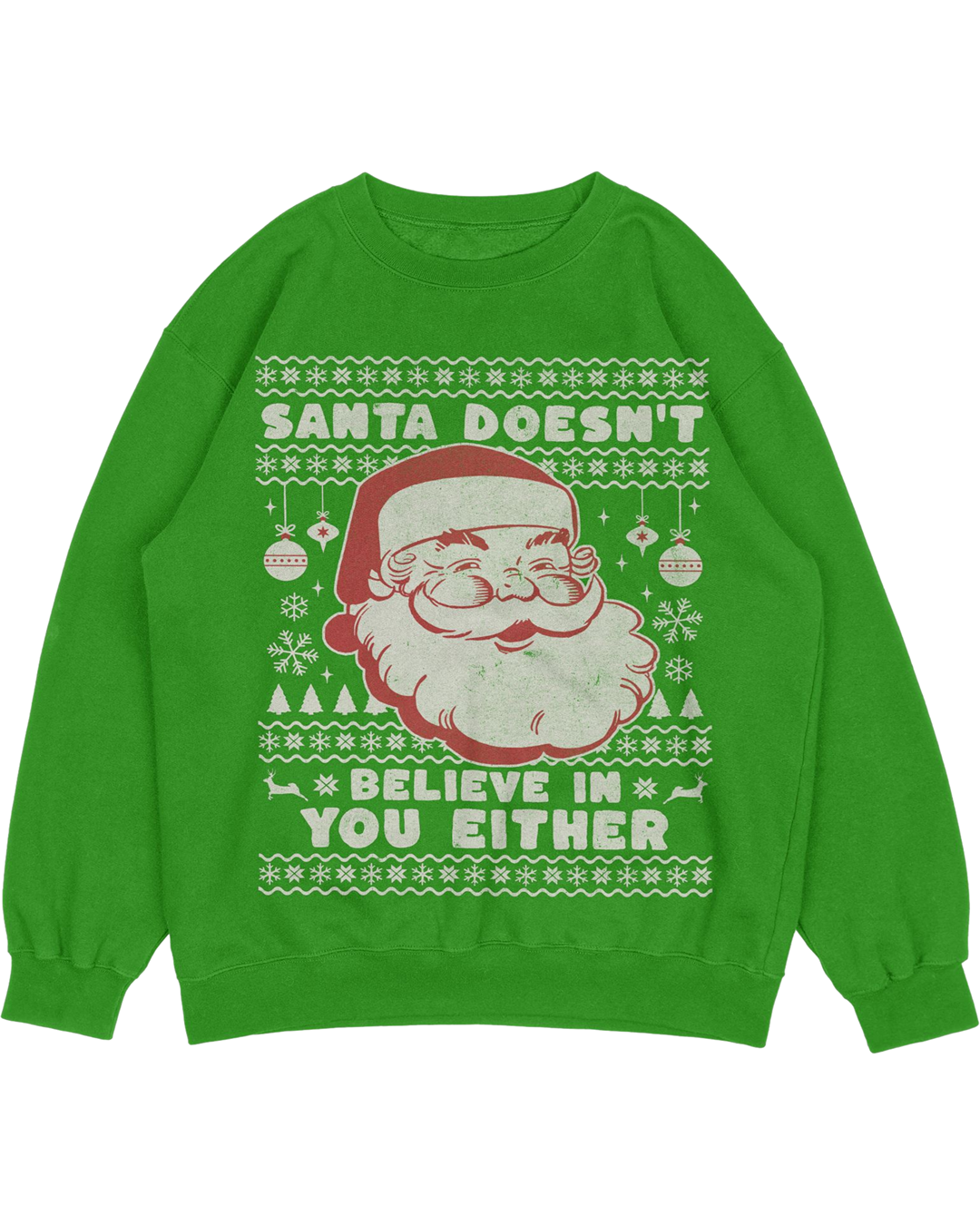 Ugly Christmas Sweater - "Santa Doesn't Believe in You Either"