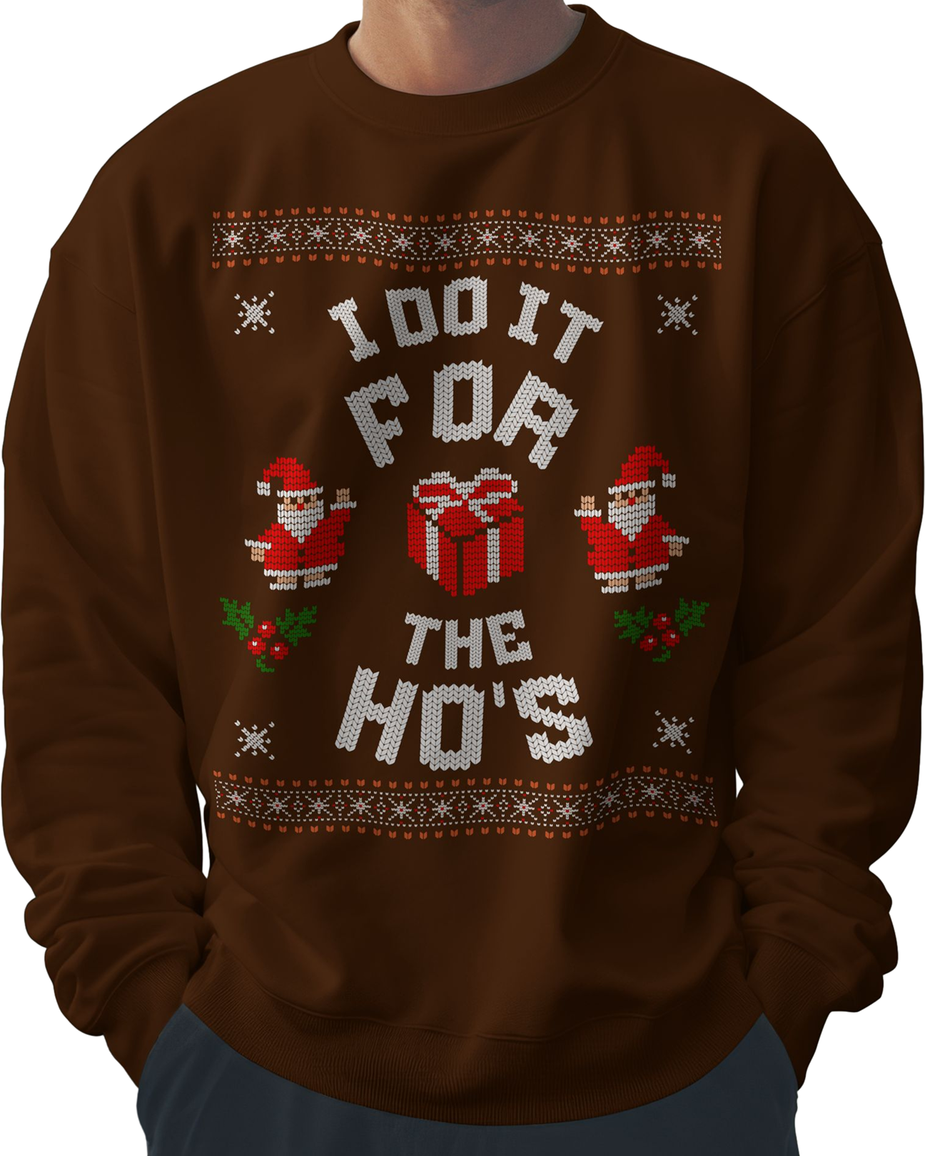 I Do It for the Ho's Christmas Ugly Sweater