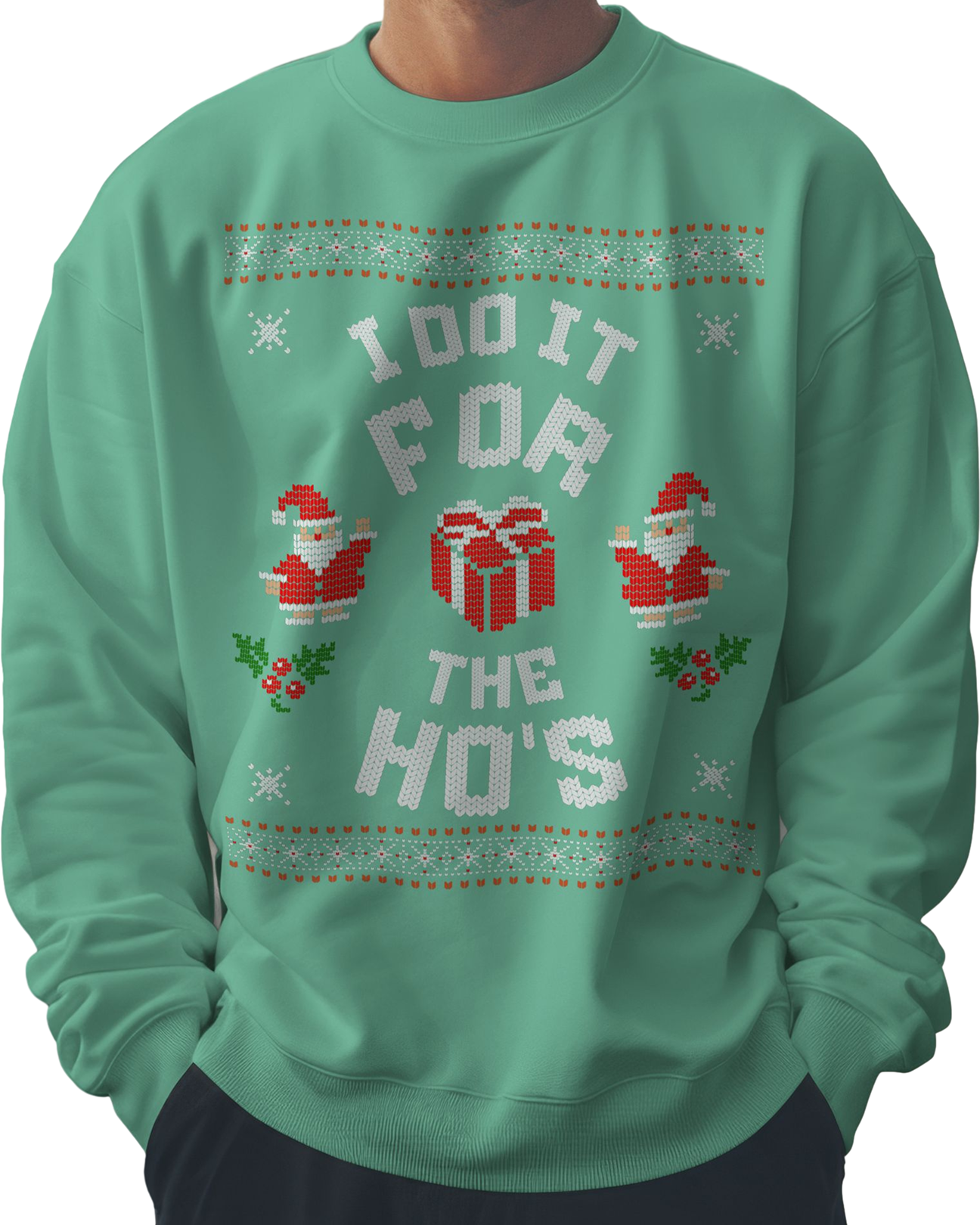 I Do It for the Ho's Christmas Ugly Sweater
