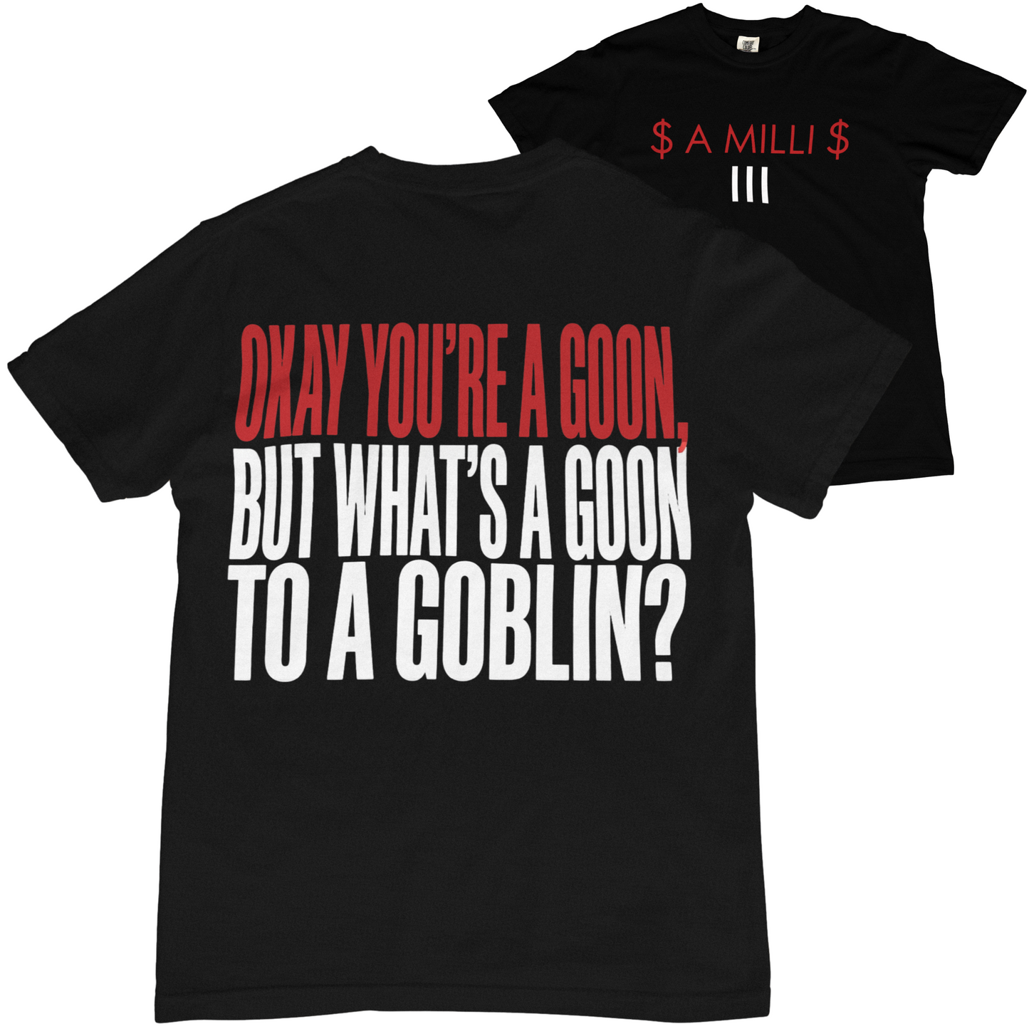Lil Wayne $ A MILLI $ Goblin Tee