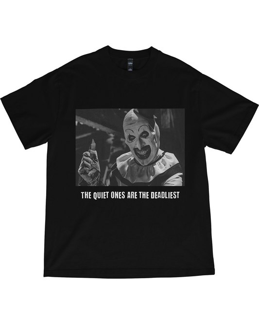Terrifier Inspired "The Quiet Ones Are The Deadliest" Tee